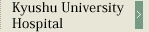 Kyushu University Hospital